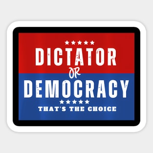 Dictator Or Democracy Sticker